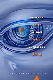 Procyon Press Science Fiction Anthology 2016 Multiple Authors
