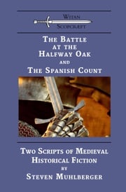 The Battle at the Halfway Oak and The Spanish Count Steven Muhlberger