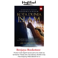 Membongkar Sejarah Kegemilangan Kota Dunia Islam + FREE EBOOK