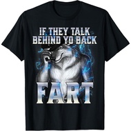 If They Talk Behind Your Back Fart T-Shirt
