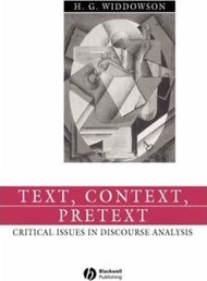 Text, Context, Pretext : Critical Issues in Discourse Analysis by H. G. Widdowson (UK edition, paperback)