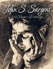 John S. Sargent: 194 Master's Drawings Blagoy Kiroff