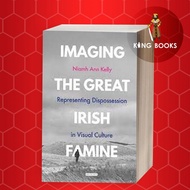 Imaging the Great Irish Famine: Reception Dispossession in Visual C