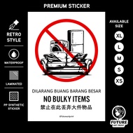 No Bulky Items. Dilarang Buang Barang Besar. 禁止在此丢弃大件物品. Premium Sticker Sign Notice Signage Throw Rubbish Garbage Trash