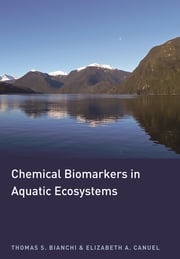 Chemical Biomarkers in Aquatic Ecosystems Thomas S. Bianchi