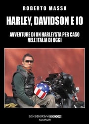 Harley, Davidson e io Roberto Massa