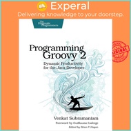 Programming Groovy 2 : Dynamic Productivity for the Java Developer by Venkat Subramaniam (US edition