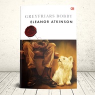 Classic Novel: Greyfriars Bobby - Eleanor Atkinson