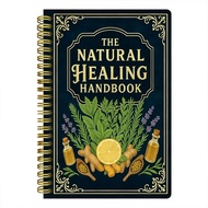 The Natural Healing Handbook Bound For Herbal Remedies And Natural Recipes By Ancient natural herbal