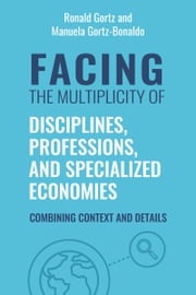 Facing the multiplicity of disciplines, professions, and specialized economies: Ronald Gortz