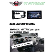HYUNDAI MATRIX 2001-2012 CAR ANDROID PLAYER