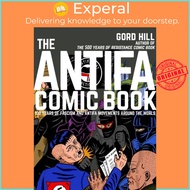 The Antifa Comic Book - 100 Years of Fascism and Antifa Movements around the World by Gord Hill (UK 