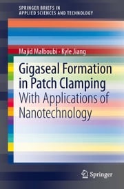 Gigaseal Formation in Patch Clamping Majid Malboubi