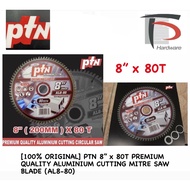 [100% ORIGINAL] PTN 8” x 80T PREMIUM QUALITY ALUMINIUM CUTTING MITRE SAW BLADE (AL8-80)