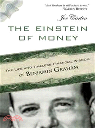 The Einstein of Money ─ The Life and Timeless Financial Wisdom of Benjamin Graham