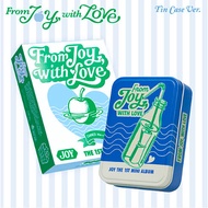 K-POP JOY - Mini 1st Album From JOY with Love (Tin Case Ver.) (Smart Album)