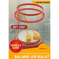 [West M'sia][Fragile Care] WeiKim SET Balang Air Bulat 52litre(sebiji)+42litre(sebiji) Acrylic 3MM Tebal 2IN1