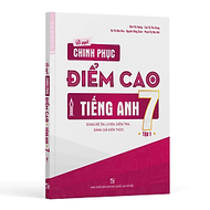 Bí quyết chinh phục điểm cao Tiếng Anh 7 - Tập 1 - Nhiều tác giả - Nhà xuất bản Đại học Quốc gia Hà 