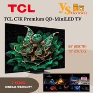(KL/SEL/N.SEMBILAN) TCL C7K Premium QD-MiniLED TV 65" / 75" (65C7K / 75C7K)