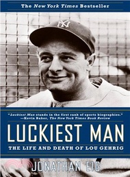 Luckiest Man ─ The Life And Death of Lou Gehrig