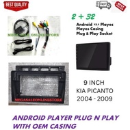 Kia Picanto EuroStar 2004 - 2009 android player 9 inch IPS Screen PLUG N PLAY with OEM casing