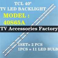 40S65A TCL 40" TV LED BACKLIGHT (LAMPU TV) TCL 40 INCH LED TV BACKLIGHT 40S65A