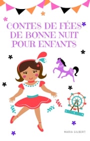 CONTES DE FÉES DE BONNE NUIT POUR ENFANTS Maria Gilbert