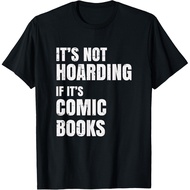 Comic Book Collector - It'S Not Hoarding Tee T-Shirt
