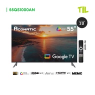 ใหม่ Aconatic ทีวี 55 นิ้ว QLED 4K Google TV รุ่น 55QS1000AN ระบบปฏิบัติการ Google/Netflix & Youtube