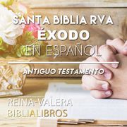 Santa Biblia RVA Éxodo en Español Reina Valera