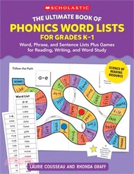 The Ultimate Book of Phonics Word Lists: Grades K-1: Games &amp; Word Lists for Reading, Writing, and Word Study