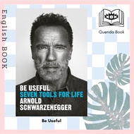 [Querida] English Book Be Useful : Seven Tools for Life by Arnold Schwarzenegger
