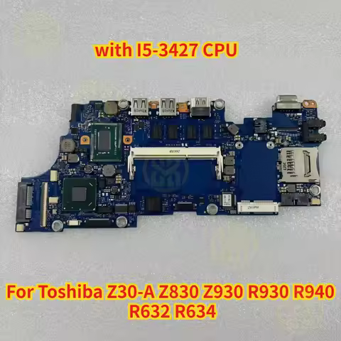 For Toshiba Z30-A Z830 Z930 R930 R940 R632 R634 Laptop Motherboard with I5-3427 CPU Tested Ok