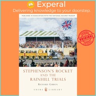 Stephenson's Rocket and the Rainhill Trials by Richard Gibbon (UK edition, paperback)
