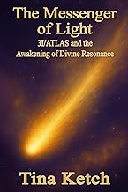 The Messenger of Light: 3I/ATLAS and the Awakening of Divine Resonance