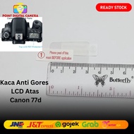 Tempered Glass Anti Gores Top Cover LCD atas Canon 77D