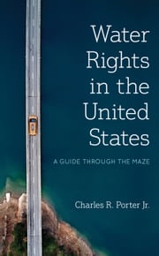 Water Rights in the United States Charles R. Porter Jr.