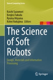The Science of Soft Robots Koichi Suzumori