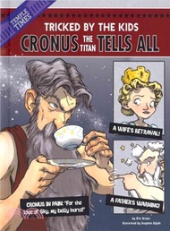 Cronus the Titan Tells All ─ Tricked by the Kids