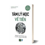 Sách Hay - Tâm Lý Học Về Tiền - Morgan Housel