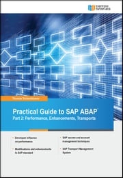 Practical Guide to SAP ABAP Part 2: Performance, Enhancements, Transports Thomas Stutenbäumer
