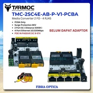Tarmoc TMC-2SC4E-AB-P-V1-PCBA | Media Converter Switch 2 SC 4 LAN / 2 FO 4 LAN 10/100 Mbps POE IN 9-