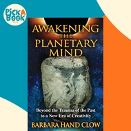 Awakening the Planetary Mind - Beyond the Trauma of the Past to a New Era o by Barbara Hand Clow (UK