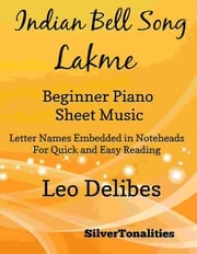 Indian Bell Song Lakme Beginner Piano Sheet Music Silvertonalities