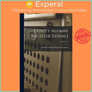 Trinity Alumni Register [serial]; 3 (1917/18) by Trinity College Alumni Association (paperback)