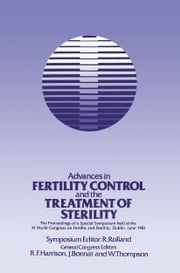 Advances in Fertility Control and the Treatment of Sterility R. Rolland