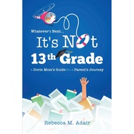 [sgstock] Whatever's next...it's not 13th grade: A dorm mom's guide for a parent's journey - [Paperb
