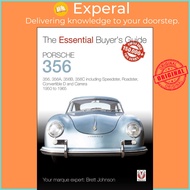 Porsche 356 : 356, 356a, 356b, 356c Including Speedster, Roadster, Convertible D and Carrer by Brett