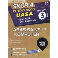 BUKU LATIHAN : SKOR A KERTAS MODEL UASA ASAS SAINS KOMPUTER ( 70 ) TINGKATAN 3 KSSM