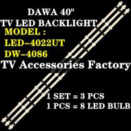 LED-4022UT DW-4086 DAWA 40" TV LED BACKLIGHT (LAMP TV) DAWA 40 NCH LED TV BACKLIGHT LED4022UT LED-40